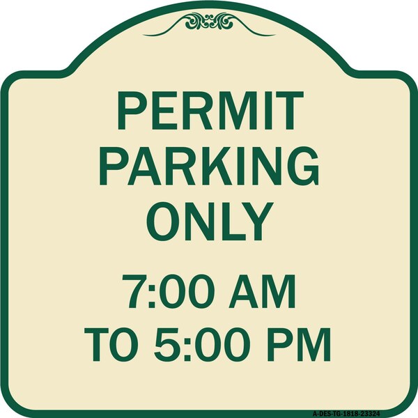 Permit Parking 7-00 Am to 5-00 Pm Heavy-Gauge Aluminum Architectural Sign, 18" x 18", TG-1818-23324